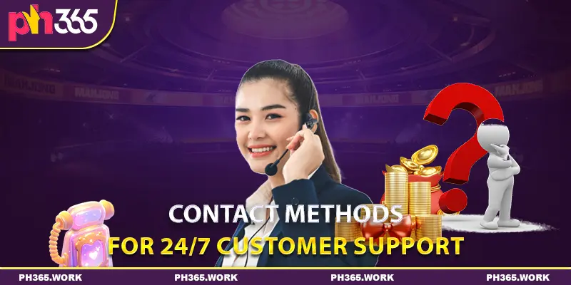 Contact Methods for 24/7 Customer Support