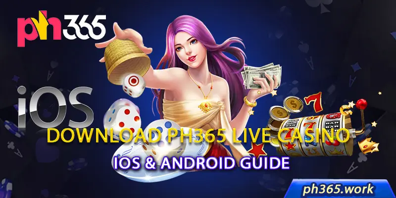 download-ph365-live-casino-ios-android-guide