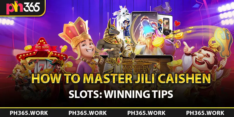 how to Master JILI Caishen Slots Winning Tips