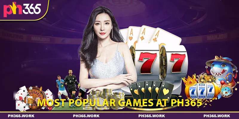 Most Popular Games at PH365