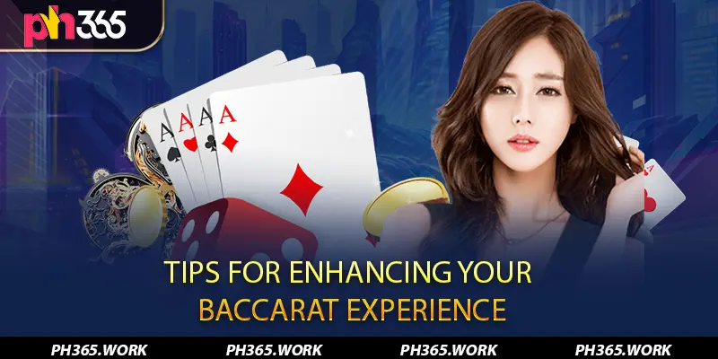 Tips for Enhancing Your Baccarat Experience