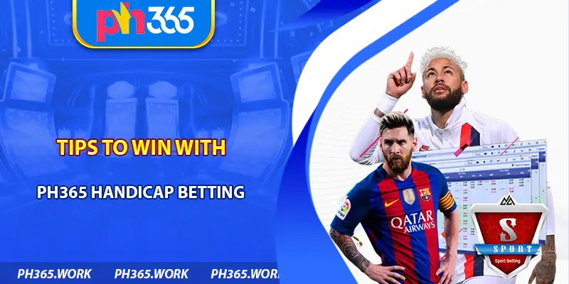 Tips to Win with PH365 Handicap Betting