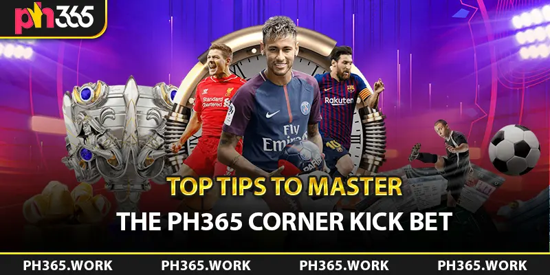 Top Tips to Master the Ph365 Corner Kick Bet