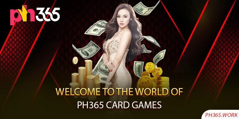 Welcome to the World of PH365 Card Games