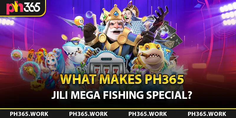 What Makes PH365 JILI Mega Fishing Special?