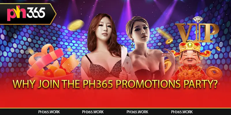 Why Join the Ph365 Promotions Party?